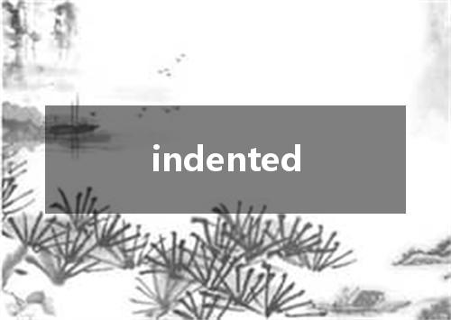 indented是什么意思